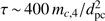 $ \tau \,{\sim }\, 400 \, m_{c,4}/d_\mathrm{{pc}}^2 $