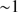 $ {\sim }1 $
