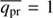 $ \overline{q_\mathrm{{pr}}} = 1 $