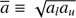 $ \overline{a} \equiv \sqrt{a_la_u} $