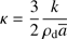 $ \begin{aligned} \kappa = \frac{3}{2} \frac{k}{\rho _\mathrm{d}\overline{a}} \end{aligned} $
