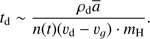 $ \begin{aligned} t_\mathrm{d} \sim \frac{\rho _\mathrm{d} \overline{a}}{n(t)(v_\mathrm{d}-v_g)\cdot m_\mathrm{H}}. \end{aligned} $