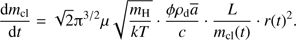 $ \begin{aligned} \frac{\mathrm{d}m_\mathrm{{cl}}}{\mathrm{d}t} = \sqrt{2} {\uppi }^{3/2} \mu \sqrt{\frac{m_\mathrm{H}}{kT}} \cdot \frac{\phi \rho _\mathrm{d} \overline{a}}{c}\cdot \frac{L}{m_\mathrm{{cl}}(t)}\cdot r(t)^2. \end{aligned} $