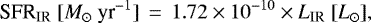 \begin{equation*} \textrm{SFR}_{\textrm{IR}}~[{M_{\odot}~\textrm{yr}^{-1}}]\,=\,1.72 \times 10^{-10} \times L_{\textrm{IR}}~[{L_{\odot}}],\end{equation*}