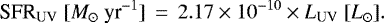\begin{equation*} \textrm{SFR}_{\textrm{UV}}~[{M_{\odot}~\textrm{yr}^{-1}}]\,=\,2.17 \times 10^{-10} \times L_{\textrm{UV}}~[{L_{\odot}}].\end{equation*}