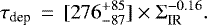 \begin{equation*} \tau_{\textrm{dep}}\,=\,[276_{-87}^{&#x002B;85}]\times {\mathrm{\Sigma}}_{\textrm{IR}}^{-0.16}.\end{equation*}
