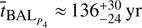 $ {\overline t}_{{\text{BAL}}_{P_4}}\approx136_{-24}^{+30}\text{yr} $