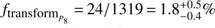 $ f_{{\text{transform}}_{P_8}}=24/1319=1.8_{-0.4}^{+0.5}\% $