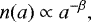 \begin{equation*} n(a) \propto a^{-\beta},\end{equation*}