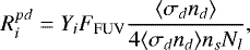 \begin{equation*} R_i^{pd} = Y_i F_{\textrm{FUV}} \frac{ \langle \sigma_d n_d \rangle}{4 \langle \sigma_d n_d \rangle n_s N_l},\end{equation*}