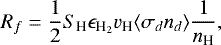 \begin{equation*} R_f = \frac{1}{2} S_{\textrm{H}} \epsilon_{\textrm{H}_2} v_{\textrm{H}} \langle \sigma_d n_d \rangle \frac{1}{n_{\textrm{H}}},\end{equation*}