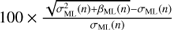 $ 100\times \frac{\sqrt{\sigma ^2_\mathrm{ML}(n)+\beta _\mathrm{ML} (n)}-\sigma _\mathrm{ML}(n)}{\sigma _\mathrm{ML}(n)} $