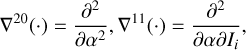 $ \begin{aligned} \nabla ^{20}(\cdot )=\frac{\partial ^2}{\partial \alpha ^2}, \nabla ^{11}(\cdot )=\frac{\partial ^2}{\partial \alpha \partial I_i}, \end{aligned} $