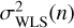 $ \sigma ^2_\mathrm{WLS}(n) $