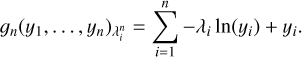 $ \begin{aligned} g_n(y_1,\ldots ,y_n)_{\lambda _i^n}= \sum _{i=1}^n -\lambda _i \ln (y_i)+y_i. \end{aligned} $