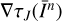 $ \nabla \tau _{J}(\bar{I}^{n}) $