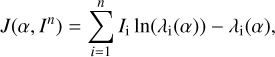 $ \begin{aligned} J(\alpha ,I^n)=\sum _{i=1}^nI_\mathrm{i} \ln (\lambda _\mathrm{i}(\alpha ))-\lambda _\mathrm{i}(\alpha ), \end{aligned} $