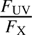 $ \frac{F_\text{UV}}{F_\text{X}} $
