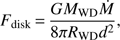 $$ F_\text{disk}=\frac{GM_\text{WD}\dot M}{8\pi R_\text{WD}d^2}, $$