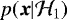 $p({\boldsymbol{x}}| \mathcal{H}_1)$