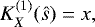 \begin{equation*}K_X^{(1)}(\hat{s}) = x, \end{equation*}