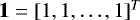 ${\boldsymbol{1}} = [1, 1, \ldots, 1]^T$
