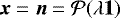 ${\boldsymbol{x}} = {\boldsymbol{n}} = {\mathcal{P}}(\lambda {\boldsymbol{1}})$
