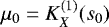 $\mu_0 = K_X^{(1)}(s_0)$