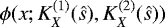 $\phi(x; K_X^{(1)}(\hat{s}), K_X^{(2)}(\hat{s}))$
