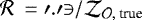 $\cal{R}~=0.03/Z_{O, \; \textrm{true}}$