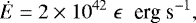 \begin{equation*} \dot{E}= 2\times 10^{42}\; \epsilon \;\; \textrm{erg\;s}^{-1},\end{equation*}