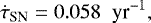 \begin{equation*} \dot{\tau}_{\textrm{SN}}= 0.058\;\; \textrm{yr}^{-1}, \end{equation*}