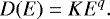 \begin{equation*} D(E)=K E^{q}.\end{equation*}