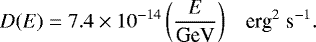 \begin{equation*} D(E)=7.4 \times 10^{-14} \left(\frac{E}{\textrm{GeV}}\right)\;\;\; \textrm{erg}^2\;\textrm{s}^{-1}.\end{equation*}