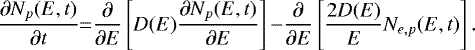 \begin{equation*} \frac{\partial N_{p}(E, t)}{\partial t} {=} \frac{\partial}{\partial E} \left[ D(E) \frac{\partial N_{p}(E, t)}{\partial E}\right] {-}\frac{\partial}{\partial E} \left[\frac{2D(E)}{E} N_{e,p}(E, t)\right].\end{equation*}