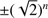 $ \pm{(\sqrt2)}^n $