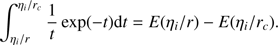$$ \;\int_{\eta_i/r}^{\eta_i/r_\mathrm c}\frac1t\exp{(-t)}\mathrm dt=E{(\eta_i/r)}-E{(\eta_i/r_\mathrm c)}. $$