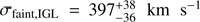 $ \sigma_\text{faint,IGL}=397_{-36}^{+38}\text{km s}^{-1} $