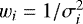 $w_i=1/\sigma_i^2$