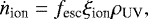 \begin{equation*} \dot{n}_{\text{ion}} = f_{\text{esc}} \xi_{\text{ion}} \rho_{\text{UV}},\end{equation*}