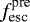 $f_{\text{esc}}^{\text{pre}}$