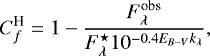 \begin{equation*} C_f^{\text{H}} = 1 - \frac{F_{\lambda}^{\text{obs}}}{F_{\lambda}^{\star} 10^{-0.4E_{B-V}k_{\lambda}}},\end{equation*}