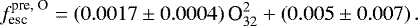 \begin{equation*} f^{\text{pre, O}}_{\text{esc}} = \left(0.0017 \pm 0.0004\right)\text{O}_{32}^2 &#x002B; \left(0.005 \pm 0.007\right) .\end{equation*}