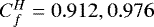 $C_f^{H}=0.912, 0.976$