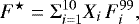 \begin{equation*} F^{\star} = {{\mathrm \Sigma}}_{i=1}^{10}{X_i \, F^{99}_i} ,\end{equation*}