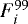 $F^{99}_i$