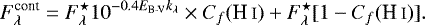 \begin{equation*} F_{\lambda}^{\text{cont}} = F_{\lambda}^{\star} 10^{-0.4 {E_{\textrm{B-V}}} k_{\lambda}} \times C_f({\ion{H}{i}}) &#x002B; F_{\lambda}^{\star} [1-C_f({\ion{H}{i}})] .\end{equation*}