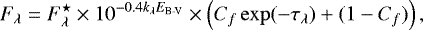 \begin{equation*} F_{\lambda} = F^{\star}_{\lambda} \times 10^{-0.4 k_{\lambda} E_{\textrm{B-V}}} \times \left(C_f \exp(-\tau_{\lambda}) &#x002B; (1-C_f)\right),\end{equation*}