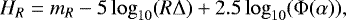 \begin{equation*} H_R = m_R - 5\log_{10}(R\mathrm{\Delta}) &#x002B; 2.5\log_{10}(\mathrm{\Phi}(\alpha)),\end{equation*}