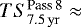 $TS^{\textrm{Pass}\,8}_{7.5\,{\rm{yr}}} \approx$